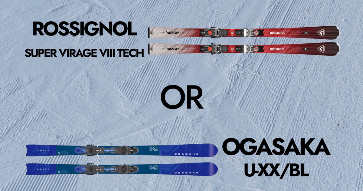 Rossignol Super Virage VIII Tech or Ogasaka U-XX/BL: two 26-27 skis compared
